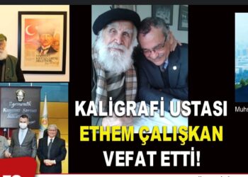 Kaligrafi Ustası Ethem Çalışkan Vefat Etti