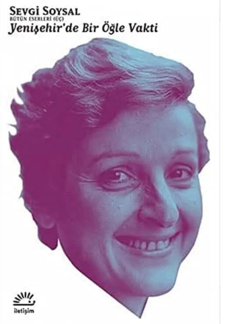 Sevgi Soysal’la ‘Yenişehir’de Bir Öğle Vakti