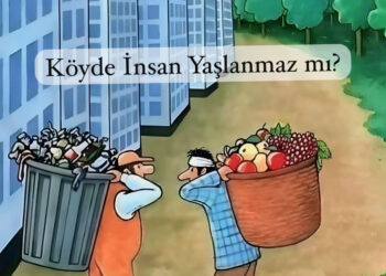 Köyde İnsan Yaşlanmaz mı?