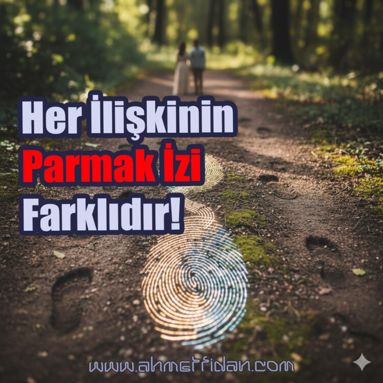 Her İlişkinin Parmak İzi Farklıdır!