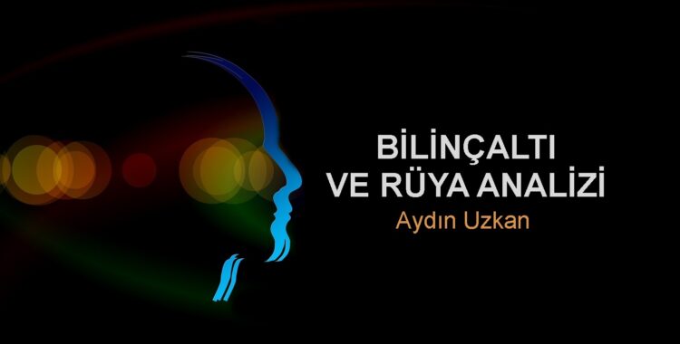 Bilinçaltı ve Rüya Analizi