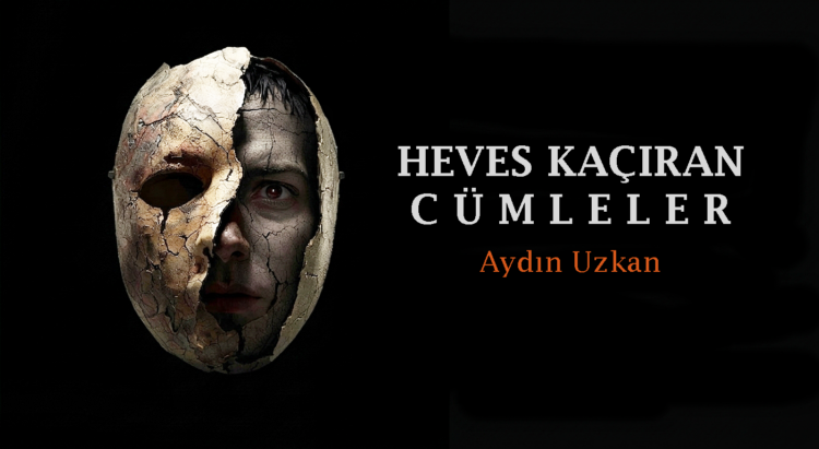 Heves Kaçıran Cümleler