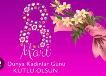 8 Mart Kadınlar Gününün Dünü ve Bugünü