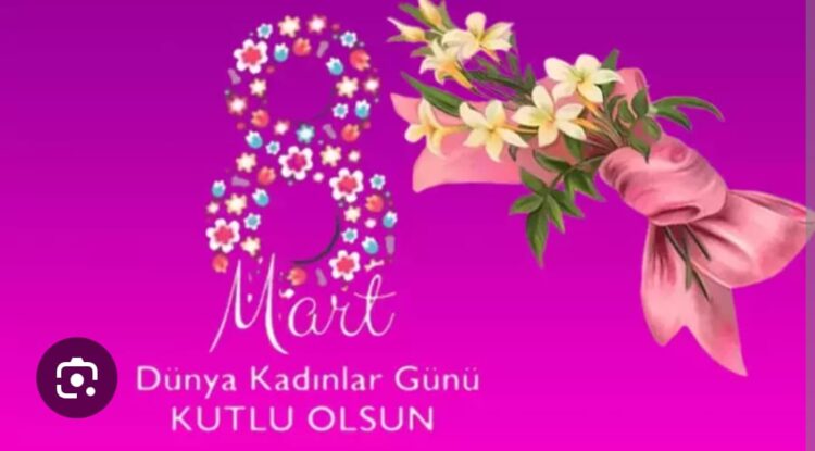 8 Mart Kadınlar Gününün Dünü ve Bugünü