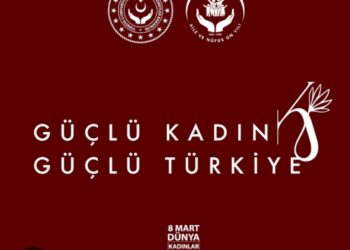 Kadın Güçlü, Türkiye Güçlü!
