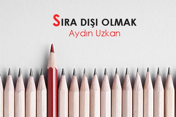 Sıra Dışı Olmak