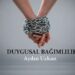 Duygusal Bağımlılık