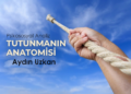 Tutunmanın Anatomisi