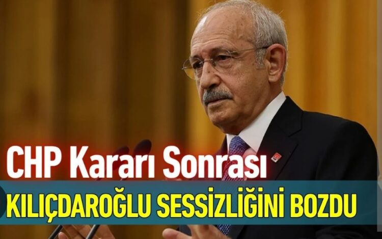 Kılıçdaroğlu Sessizliğini Bozdu