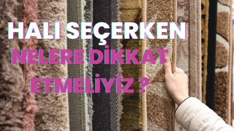 Nasıl Bir Halı Seçmeliyiz?