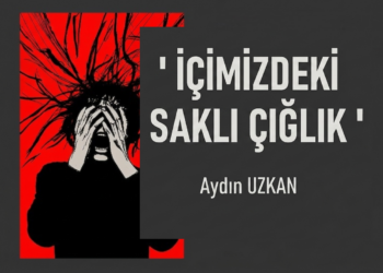 İçimizdeki Saklı Çığlık