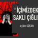 İçimizdeki Saklı Çığlık