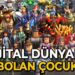 Dijital Dünyada Kaybolan Çocukluk