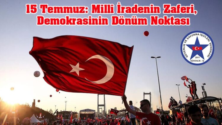 15 Temmuz: Milli İradenin Zaferi