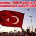 15 Temmuz: Milli İradenin Zaferi
