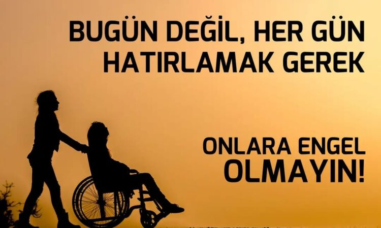 Engelliye Engel Olmayın!