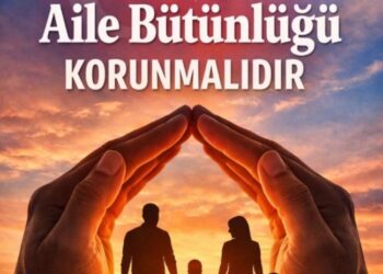 Aile Bütünlüğünün Korunması: Güçlü Toplumun Vazgeçilmez Temeli
