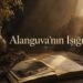 Alanguva’nın Işığı: Bir Annenin Adında Saklı Kökler