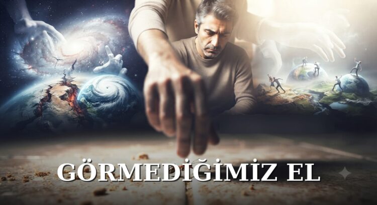 Görmediğimiz El