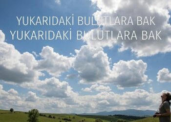 Yukarıdaki Bulutlara Bak