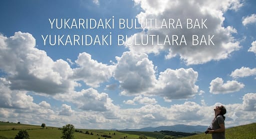 Yukarıdaki Bulutlara Bak