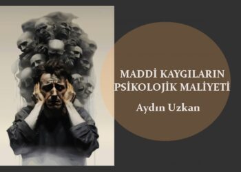 Maddi Kaygıların Psikolojik Maliyeti