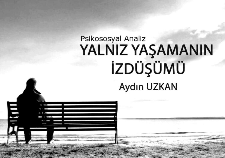 Yalnız Yaşamanın İzdüşümü